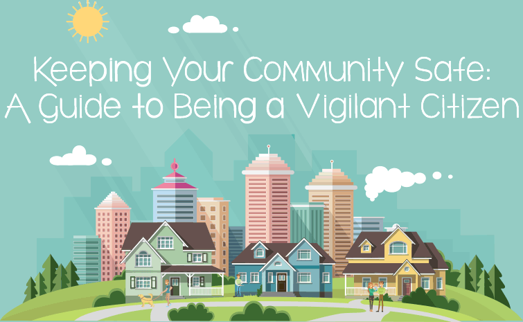 Keeping Your Community Safe: A Guid to being a vigilant citizen.